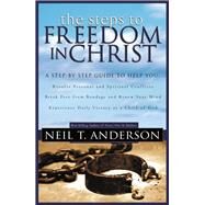 The Steps to Freedom in Christ by Anderson, Neil T., 9780764213755