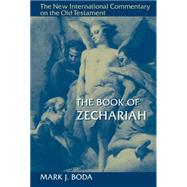 The Book of Zechariah by Boda, Mark J., 9780802823755