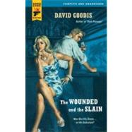 The Wounded and the Slain by Goodis, David, 9780857683755
