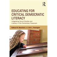 Educating for Critical Democratic Literacy: Integrating Social Studies and Literacy in the Elementary Classroom by Obenchain; Kathryn M., 9781138813755