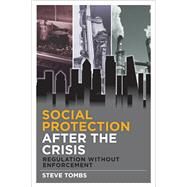 Social Protection After the Crisis by Tombs, Steve, 9781447313755