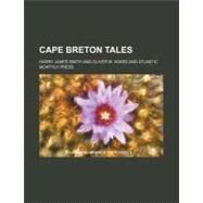 Cape Breton Tales by Smith, Harry James; Wiard, Oliver M., 9781459053755