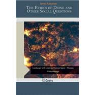The Ethics of Drink and Other Social Questions by Runciman, James, 9781505273755