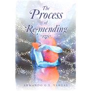 The Process of Re-mending by Vargas, Armando, 9781796033755