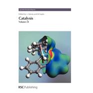 Catalysis by Spivey, James J.; Gupta, Mayank; Asakura, Kiyotaka; Balbuena, Perla B.; Balu, Alina Mariana, 9781849733755