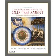 A Brief Introduction to the Old Testament The Hebrew Bible in its Context by Coogan, Michael D.; Chapman, Cynthia R., 9780190903756