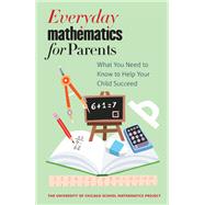 Everyday Mathematics for Parents by University of Chicago School Mathematics Project, 9780226493756