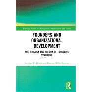 Founders and Organizational Development by Stephen R. Block; Katrina Miller-Stevens, 9780367523756