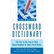 The Bantam Crossword Dictionary The Easy-to-Use, Easy-to-Read Classic Handbook for Today's Puzzle Solvers by Glanze, Walter D.; Fried, Jerome, 9780553263756