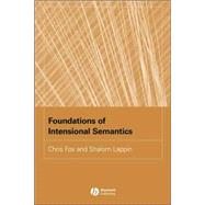Foundations of Intensional Semantics by Fox, Chris; Lappin, Shalom, 9780631233756