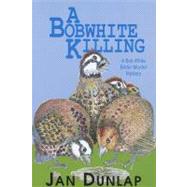 A Bobwhite Killing by Dunlap, Jan, 9780878393756
