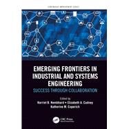Emerging Frontiers in Industrial and Systems Engineering by Nembhard, Harriet B.; Cudney, Elizabeth A.; Coperich, Katherine M., 9781138593756