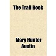 The Trail Book by Austin, Mary Hunter, 9781153723756
