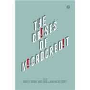 The Crises of Microcredit by Gurin, Isabelle; Labie, Marc; Servet, Jean-michel, 9781783603756