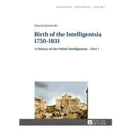 Birth of the Intelligentsia - 1750-1831 by Janowski, Maciej; Korecki, Tristan, 9783631623756