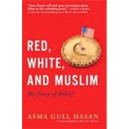 Red, White, and Muslim by Hasan, Asma Gull, 9780061673757