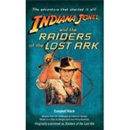 Indiana Jones and the Raiders of the Lost Ark Originally published as Raiders of the Lost Ark by BLACK, CAMPBELL, 9780345353757