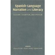 Spanish-Language Narration and Literacy: Culture, Cognition, and Emotion by Edited by Allyssa McCabe , Alison L. Bailey , Gigliana Melzi, 9780521883757