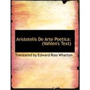 Aristotelis De Arte Poetica: Vahlen's Text by By Edward Ross Wharton, Translated, 9780554793757
