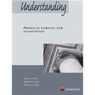 Understanding Products Liability Law by Ottley, Bruce L.; Lasso, Rogelio A.; Kiely, Terrence F., 9780769863757