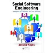 Social Software Engineering: Development and Collaboration with Social Networking by Keyes; Jessica, 9781439853757