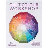 Quilt Color Workshop by Bruecher, Tacha; Greenberg, Brioni; Goldsworthy, Lynne; Adams, John, 9781446303757