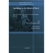 Speaking on the Brink of Sheol by Cribb, Bryan; Block, Daniel, 9781463203757