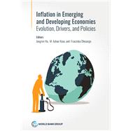 Inflation in Emerging and Developing Economies Evolution, Drivers, and Policies by Ha, Jongrim; Kose, M. Ayhan; Ohnsorge, Franziska, 9781464813757
