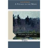 A Voyage to the Moon by De Bergerac, Cyrano, 9781507543757