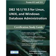 DB2 10.1/10.5 for Linux, UNIX, and Windows Database Administration Certification Study Guide by Saraswatipura, Mohankumar; Collins, Robert, 9781583473757