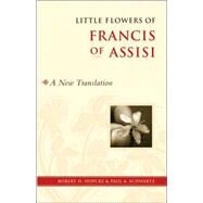 Little Flowers of Francis of Assisi A New Translation by Hopcke, Robert H.; Schwartz, Paul, 9781590303757
