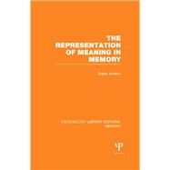 The Representation of Meaning in Memory (PLE: Memory) by Kintsch; Walter, 9781848723757