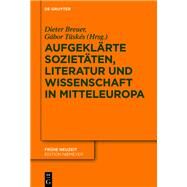 Aufgeklrte Sozietten, Literatur Und Wissenschaft in Mitteleuropa by Breuer, Dieter; Tsks, Gbor; Lengyel, Rka (CON), 9783110633757