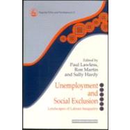 Unemployment and Social Exclusion: Landscapes of Labour inequality and Social Exclusion by Hardy,Sally;Hardy,Sally, 9780117023758