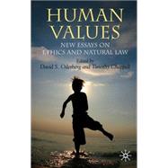 Human Values New Essays on Ethics and Natural Law by Oderberg, David S.; Chappell, Timothy, 9780230573758