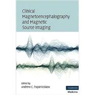 Clinical Magnetoencephalography and Magnetic Source Imaging by Andrew C. Papanicolaou, 9780521873758