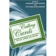 Calling Cards: Theory and Practice in the Study of Race, Gender, and Culture by Royster, Jacqueline Jones, 9780791463758