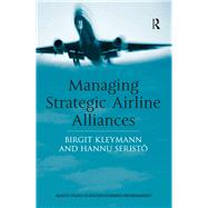 Managing Strategic Airline Alliances by Kleymann,Birgit, 9781138263758