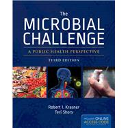 Microbial Challenge: A Public Health Perspective (Book with Access Code) by Krasner, Robert I; Shors, Teri, 9781449673758