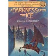 A Darkness upon the Ice by Forstchen, William R.; Alexander, Elijah, 9781470813758