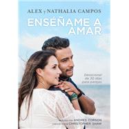 Ensame a amar / Teach me to love by Campos, Alex; Campos, Nathalia; Shaw, Christopher (CON), 9781496413758