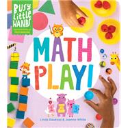 Busy Little Hands: Math Play! Learning Activities for Preschoolers by Dauksas, Linda; White, Jeanne, 9781635863758