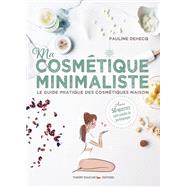 Ma cosmtique minimaliste by Pauline Dehecq, 9782365493758