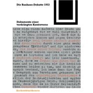 Die Bauhaus-Debatte 1953 by Conrads, Ulrich; Droste, Magdalena; Nerdinger, Winfried; Strohl, Hilde, 9783764363758