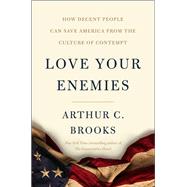 Love Your Enemies by Brooks, Arthur C., 9780062883759