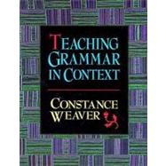 Teaching Grammar in Context by Weaver, Constance, 9780867093759