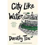 City Like Water by Dorothy Tse, 9781644453759
