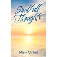 Soulfull Thoughts by O'Neill, Mary, 9781728393759