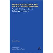 Knowledge Evolution and Societal Transformations by Hage, Jerald; Patton, Michael, 9781785273759