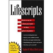 Lifescripts What to Say to Get What You Want in Life's Toughest Situations by Pollan, Stephen M.; Levine, Mark, 9780471643760